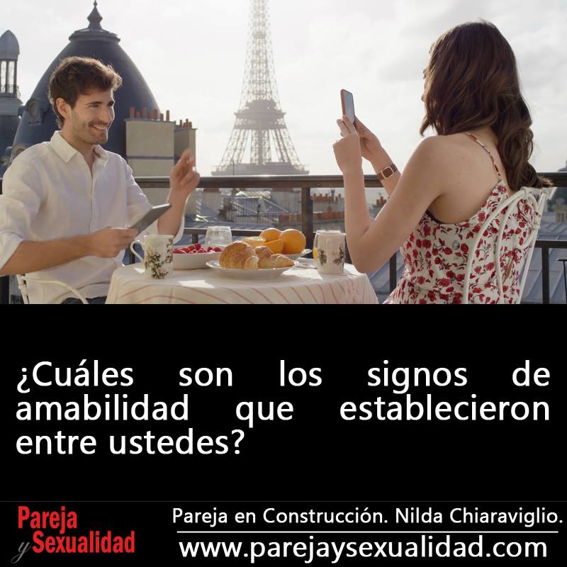 ¿Cuáles son los signos de amabilidad que establecieron entre ustedes? Pareja en Construcción. Nilda Chiaraviglio