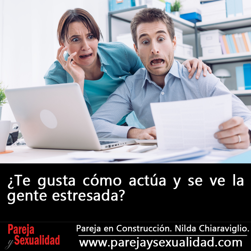 ¿Te gusta cómo actúa y se ve la gente estresada? Pareja en Construcción. Nilda Chiaraviglio.