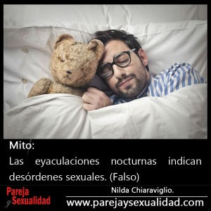 Mitos y Falacias Sexuales. Las eyaculaciones nocturnas indican desórdenes sexuales.