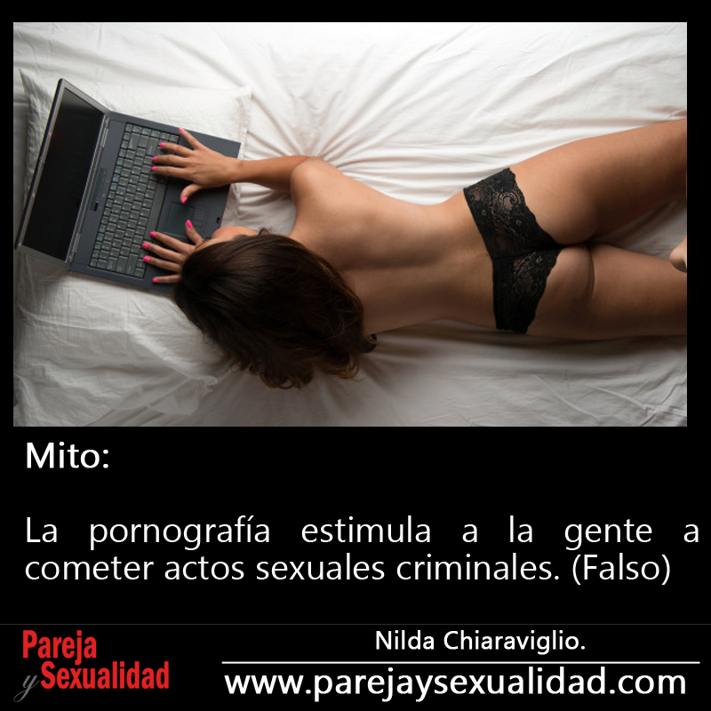 Mito: La pornografía estimula a la gente a cometer actos sexuales criminales. (Falso)