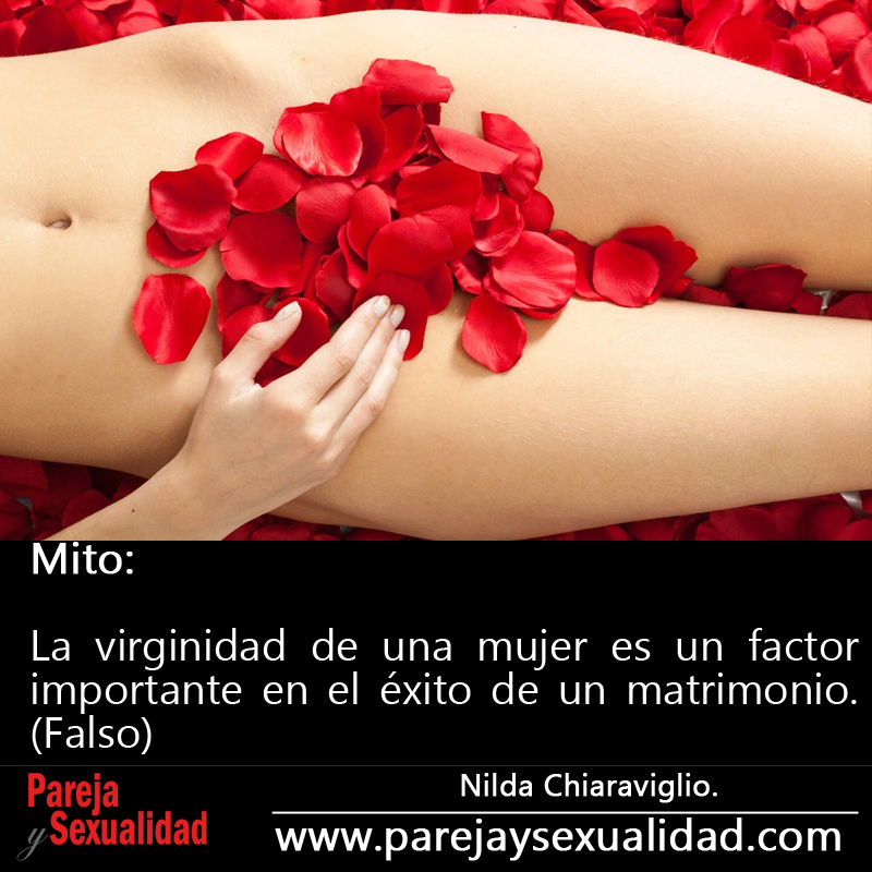 Mitos y Falacias Sexuales. La virginidad de una mujer es un factor importante en el éxito de un matrimonio. (Falso)