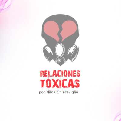 Relaciones Tóxicas por Nilda Chiaraviglio
